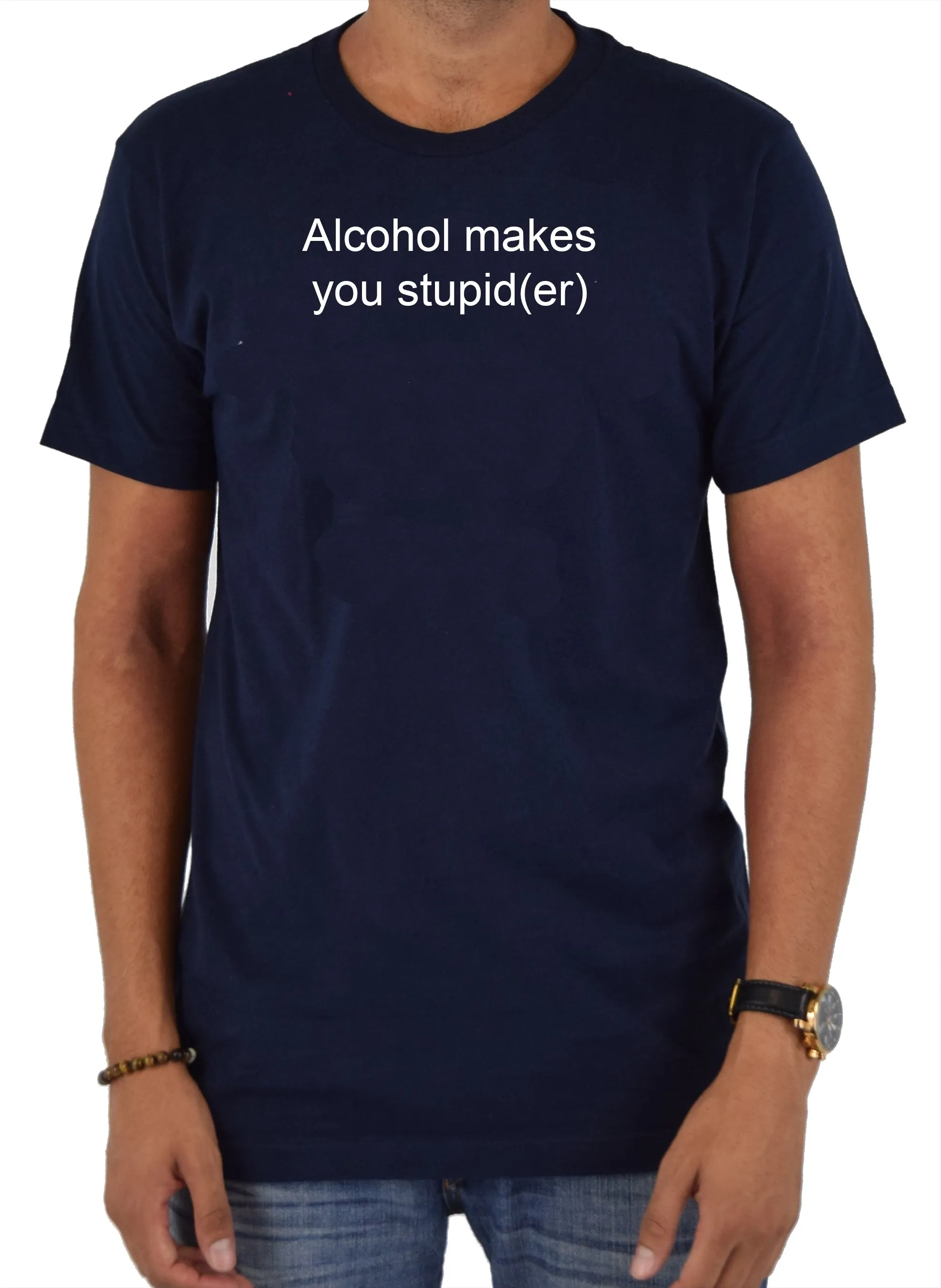 Alcohol makes you stupid(er) T-Shirt