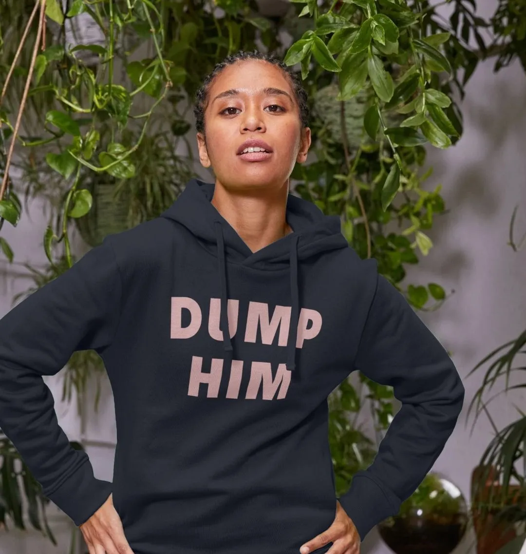 Dump Him Women's Hoodie